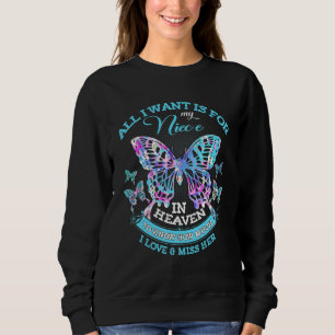 Alles, was ich Gewollt habe, ist für mein Nichte i Sweatshirt