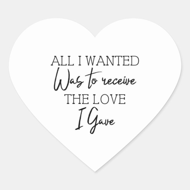 Alles, was ich Gewollt habe, war, die Liebe zu erh Herz-Aufkleber (Vorderseite)