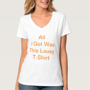 Alles, was ich Got, war dieser lausige T - Shirt