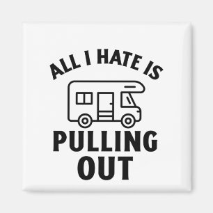 ALLES, WAS ICH HASSE, IST AUSZUPULLEN MAGNET