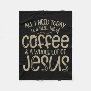Alles, was ich heute brauche, ist Kaffee und Jesus Fleecedecke