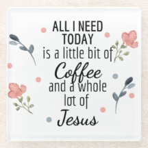 Alles, was ich heute brauche, ist Kaffee und Jesus