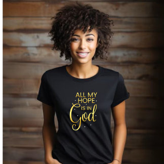 Alles, was ich hoffe, ist in Gott - Gold Print T-Shirt