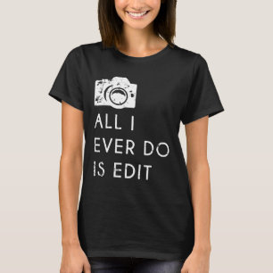 Alles, was ich je mache, ist ein Geschenk für lust T-Shirt