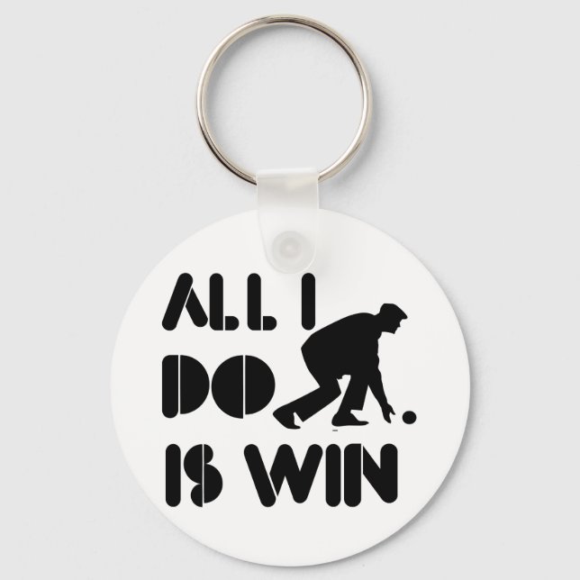 Alles, was ich mache, ist im Bowling zu gewinnen Schlüsselanhänger (Vorderseite)