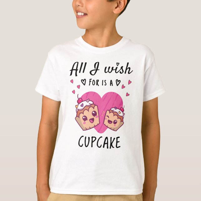 Alles, was ich mir wünsche, ist ein Cupcake T-Shirt (Vorderseite)