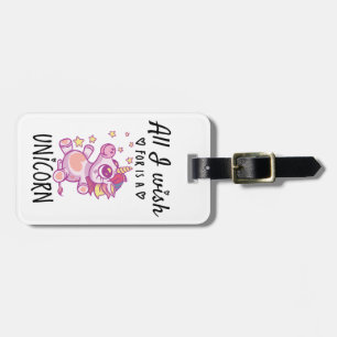 Alles, was ich mir wünsche, ist ein Einhorn Gepäckanhänger