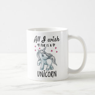 Alles, was ich mir wünsche, ist ein Einhorn Kaffeetasse