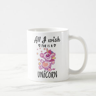 Alles, was ich mir wünsche, ist ein Einhorn Kaffeetasse