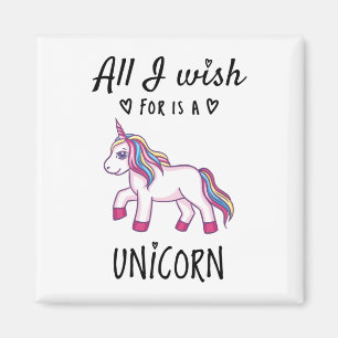 Alles, was ich mir wünsche, ist ein Einhorn Magnet