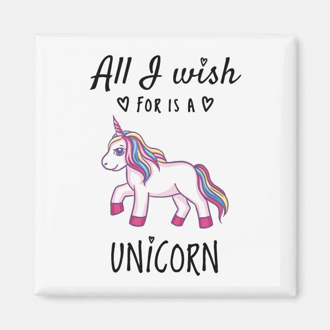 Alles, was ich mir wünsche, ist ein Einhorn Magnet (Vorne)