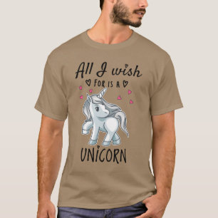 Alles, was ich mir wünsche, ist ein Einhorn T-Shirt