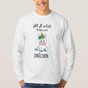 Alles, was ich mir wünsche, ist ein Einhorn T-Shirt