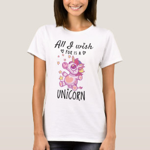 Alles, was ich mir wünsche, ist ein Einhorn T-Shirt