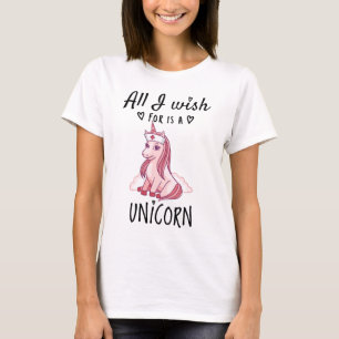 Alles, was ich mir wünsche, ist ein Einhorn T-Shirt