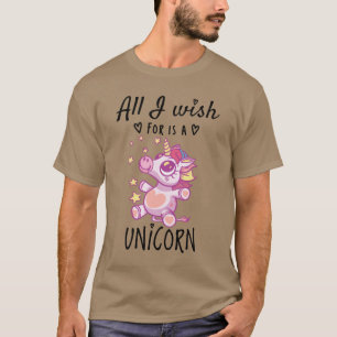 Alles, was ich mir wünsche, ist ein Einhorn T-Shirt