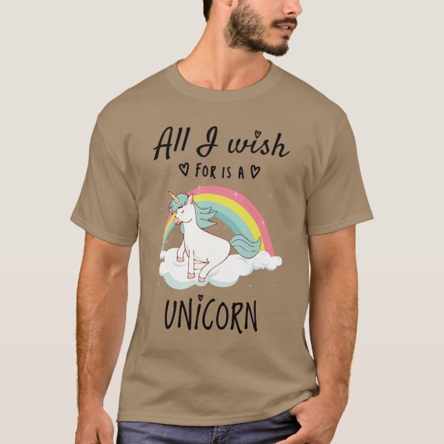 Alles, was ich mir wünsche, ist ein Einhorn T-Shirt (Vorderseite)