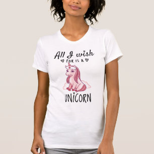 Alles, was ich mir wünsche, ist ein Einhorn T-Shirt