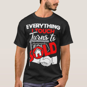 Alles, was ich Touch werde, verkauft Immobilien T-Shirt