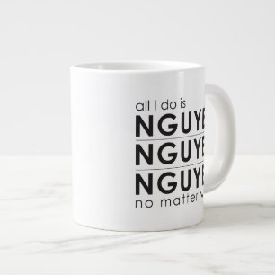 Alles, was ich tue, ist Nguyen, Nguyen, egal welch Jumbo-Tasse