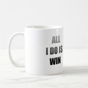 ALLES, WAS ICH TUE, IST ZU GEWINNEN KAFFEETASSE