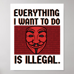 Alles, was ich tun möchte, ist illegal poster