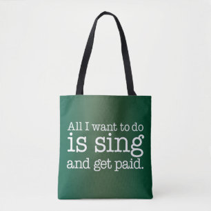 Alles, was ich tun möchte, ist singen und bezahlt