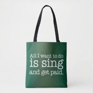 Alles, was ich tun möchte, ist singen und bezahlt