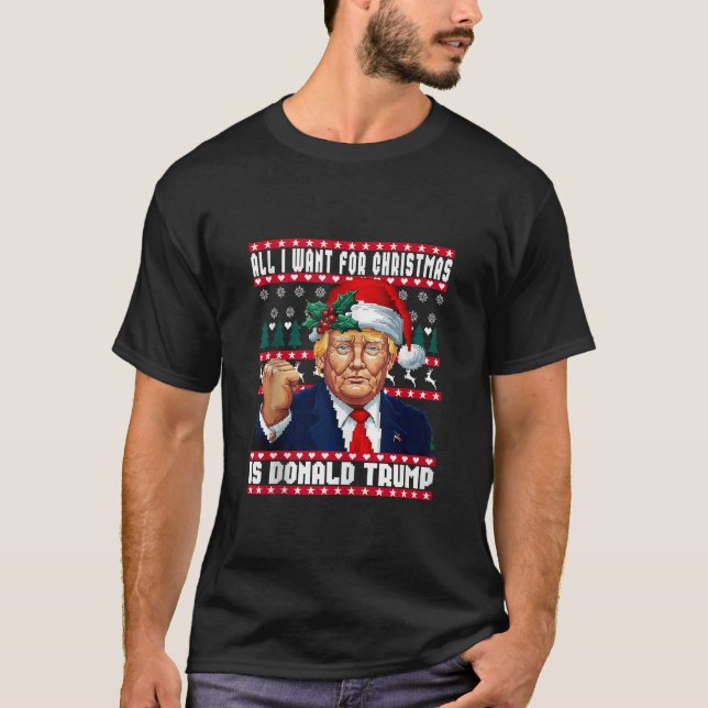 Alles, was ich Weihnachten Wollte, ist Donald Trum T-Shirt (Vorderseite)