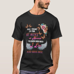 Alles, was ich will, ist für meine Tante im Himmel T-Shirt