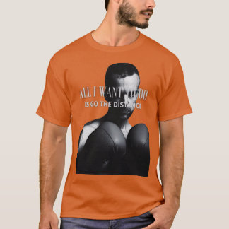 Alles, was ich Wollte, ist die Entfernung zu gehen T-Shirt