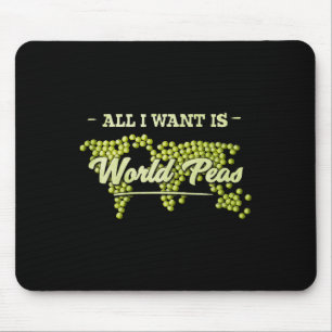 Alles, was ich Wollte, ist die Klimawelt der Erbse Mousepad