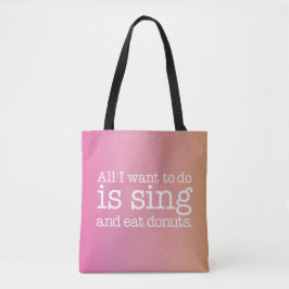 Alles, was ich wollte, ist zu singen und Donuts zu