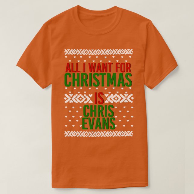 Alles, was ich zu Weihnachten Chris Evans Gewollt  T-Shirt (Design vorne)