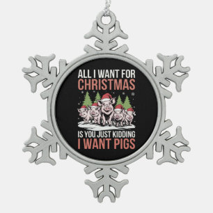 Alles, was ich zu Weihnachten Gewollt habe, ist ei Schneeflocken Zinn-Ornament
