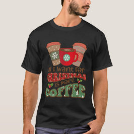 Alles, was ich zu Weihnachten Gewollt habe, ist me T-Shirt