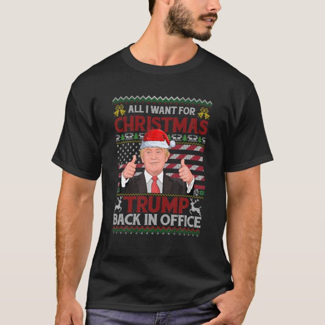 Alles, was ich zu Weihnachten Trump wieder im Amt  T-Shirt (Vorderseite)