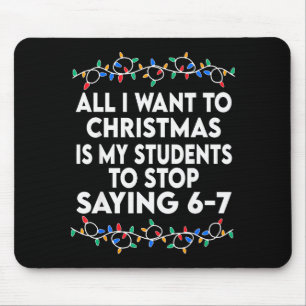 Alles, was ich zu Weihnachten will 6 7 67 Sechs Si Mousepad