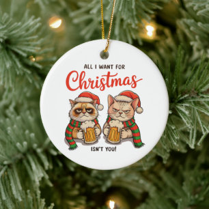 Alles, was ich zu Weihnachten will, bist nicht du Keramik Ornament