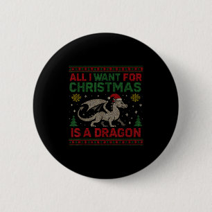 Alles, was ich zu Weihnachten will, ist ein Drache Button