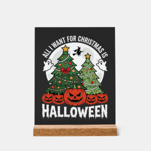 Alles, was ich zu Weihnachten will, ist Halloween Acrylschild