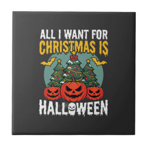 Alles, was ich zu Weihnachten will, ist Halloween- Fliese