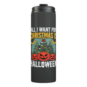 Alles, was ich zu Weihnachten will, ist Halloween- Thermosbecher