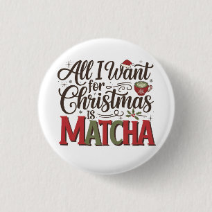 Alles, was ich zu Weihnachten will, ist Matcha Gre Button
