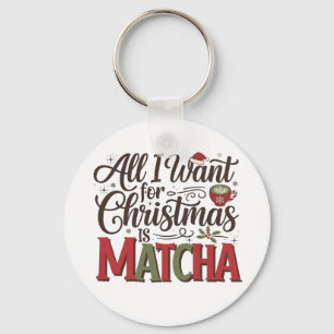 Alles, was ich zu Weihnachten will, ist Matcha Gre Schlüsselanhänger