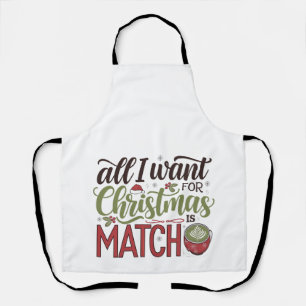 Alles, was ich zu Weihnachten will, ist Matcha-Grü Schürze