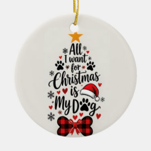 Alles, was ich zu Weihnachten will, ist mein Hunde Keramik Ornament