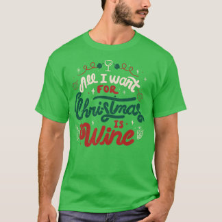 Alles, was ich zu Weihnachten will, ist Wein von T T-Shirt