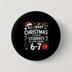 Alles, was ich zu Weihnachten will Lustiger Spruch Button