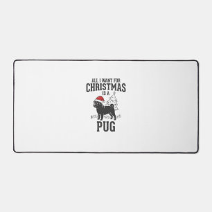 Alles, was ich zu Weihnachten will Pug-Hund Schreibtischunterlage